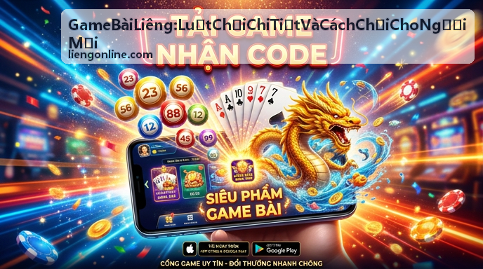 Luật chơi cơ bản game bài Liêng cho người mới